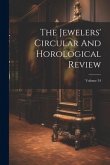 The Jewelers' Circular And Horological Review; Volume 34