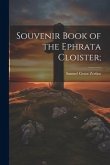 Souvenir Book of the Ephrata Cloister; Souvenir Book of the Ephrata Cloister;