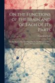 On the Functions of the Brain and of Each of Its Parts: On the Organ of the Moral Qualities and Intellectual Faculties, and the Plurality of the Cereb