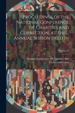 Cover Proceedings of the National Conference of Charities and Correction, at the ... Annual Session Held in ...; Volume 23