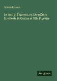 Le loup et l'agneau, ou l'Académie Royale de Médecine et Mlle Pigeaire