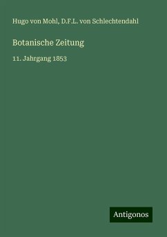 Botanische Zeitung - Mohl, Hugo Von; Schlechtendahl, D. F. L. von