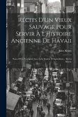 Récits D'Un Vieux Sauvage Pour Servir À L'Histoire Ancienne De Havaii: Notes D'Un Voyageur Lues À La Société D'Agriculture... De La Marne