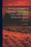 La Questione Di Firenze Trattata Dal Deputato Adriano Mari La Questione Di Firenze Trattata Dal Deputato Adriano Mari