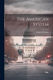 The American System The American System