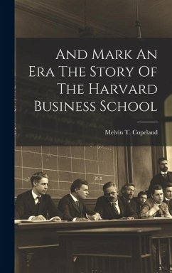 Cover And Mark An Era The Story Of The Harvard Business School