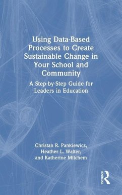 Using Data-Based Processes to Create Sustainable Change in Your School and Community - Pankiewicz, Christan R.; Walter, Heather L.; Mitchem, Katherine