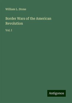 Border Wars of the American Revolution - Stone, William L.