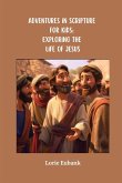 Adventures in Scripture for Kids Adventures in Scripture for Kids