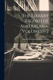The Library Record of Australasia, Volumes 1-2 The Library Record of Australasia, Volumes 1-2