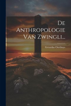 Cover De Anthropologie Van Zwingli...