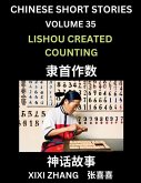 Chinese Short Stories (Part 35) - Lishou Created Counting, Learn Ancient Chinese Myths, Folktales, Shenhua Gushi, Easy Mandarin Lessons for Beginners, Simplified Chinese Characters and Pinyin Edition Chinese Short Stories (Part 35) - Lishou Created Counting, Learn Ancient Chinese Myths, Folktales, Shenhua Gushi, Easy Mandarin Lessons for Beginners, Simplified Chinese Characters and Pinyin Edition
