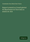 Rapport presenté au Conseil général du département de l'Eure dans sa session de 1839