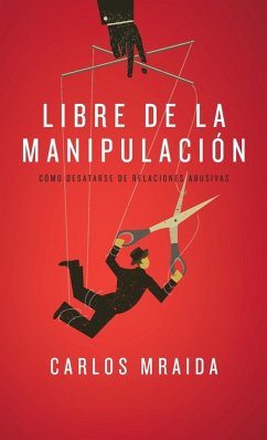 Libre de la manipulación - Mraida, Carlos