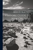 Illustrated Visitors' Guide to New Orleans