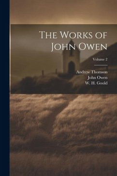 The Works of John Owen; Volume 2 - Owen, John; Thomson, Andrew