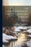 Die Hauptschwierigkeiten Der Russischen Sprache: Handbuch Für Alle Russisch Lernenden...