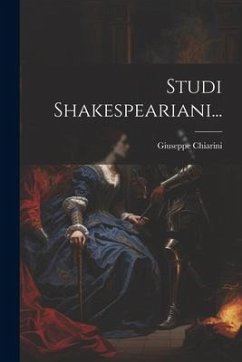 Studi Shakespeariani... - Chiarini, Giuseppe