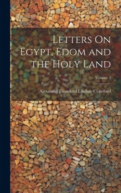 Cover Letters On Egypt, Edom and the Holy Land; Volume 2