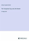 The Turquoise Cup, and, the Desert The Turquoise Cup, and, the Desert