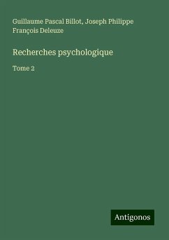 Recherches psychologique - Billot, Guillaume Pascal; Deleuze, Joseph Philippe François