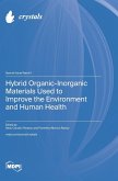 Hybrid Organic-Inorganic Materials Used to Improve the Environment and Human Health Hybrid Organic-Inorganic Materials Used to Improve the Environment and Human Health