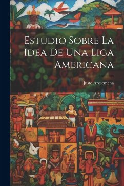 Cover Estudio sobre la idea de una liga americana