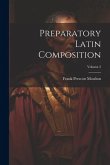 Preparatory Latin Composition; Volume 2 Preparatory Latin Composition; Volume 2