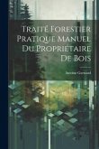 Traité Forestier Pratique Manuel Du Propriétaire De Bois