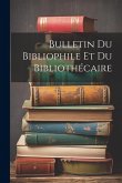 Bulletin Du Bibliophile Et Du Bibliothécaire Bulletin Du Bibliophile Et Du Bibliothécaire
