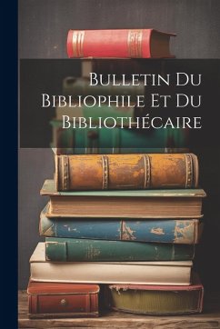 Cover Bulletin Du Bibliophile Et Du Bibliothécaire