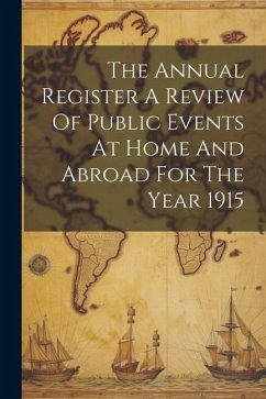 Cover The Annual Register A Review Of Public Events At Home And Abroad For The Year 1915