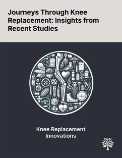 Journeys Through Knee Replacement - Alghadir, Ahmad H.; Anwer, Shahnawaz; Iqbal, Zaheen A.