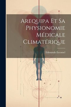 Cover Arequipa Et Sa Physionomie Médicale Climatérique