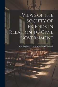 Cover Views of the Society of Friends in Relation to Civil Government