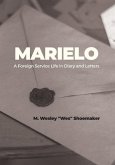 Marielo: A Foreign Service Life in Diary and Letters: A Foreign Service Life in Diary and Letters