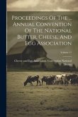 Proceedings Of The ... Annual Convention Of The National Butter, Cheese, And Egg Association; Volume 11