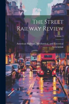 Cover The Street Railway Review; Volume 3