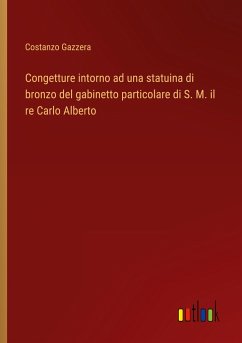 Congetture intorno ad una statuina di bronzo del gabinetto particolare di S. M. il re Carlo Alberto