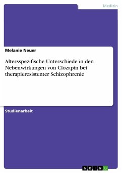 Altersspezifische Unterschiede in den Nebenwirkungen von Clozapin bei therapieresistenter Schizophrenie - Neuer, Melanie