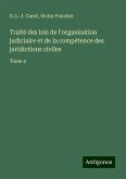 Traité des lois de l'organisation judiciaire et de la compétence des juridictions civiles