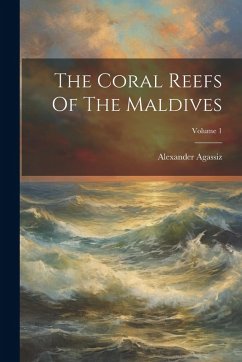 The Coral Reefs Of The Maldives; Volume 1 Cover The Coral Reefs Of The Maldives; Volume 1