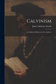 Calvinism: An Address Delivered at St. Andrew's