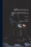 Aristotelis Metaphysica; Volume 2 Aristotelis Metaphysica; Volume 2