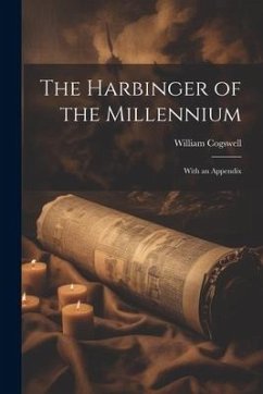 Cover The Harbinger of the Millennium; With an Appendix