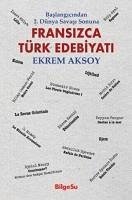 Fransizca Türk Edebiyati - Aksoy, Ekrem