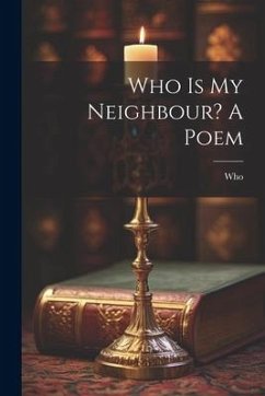 Cover Who Is My Neighbour? A Poem