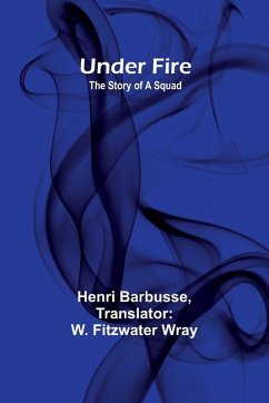 Under Fire - Barbusse, Henri Under Fire - Barbusse, Henri