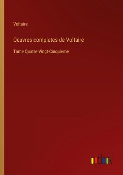 Oeuvres completes de Voltaire - Voltaire