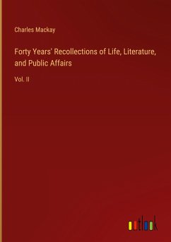 Forty Years' Recollections of Life, Literature, and Public Affairs